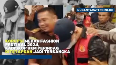 Korupsi Medan Fashion Festival 2024,  Kadiskop UKM Perindag Ditetapkan jadi Tersangka