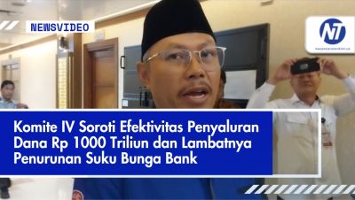 Komite IV Soroti Efektivitas Penyaluran Dana Rp 1000 Triliun dan Lambatnya Penurunan Suku Bunga Bank
