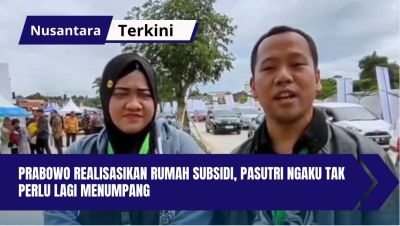 Prabowo Realisasikan Rumah Subsidi, Pasutri Ngaku tak Perlu Lagi Menumpang