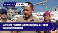 Bantuan 50 Ton Beras dan Logistik Dikirim via Laut ke Daerah Terisolir di Aceh