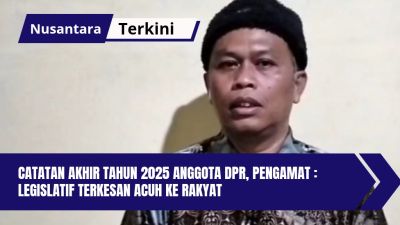 Catatan Akhir Tahun 2025 Anggota DPR, Pengamat : Legislatif Terkesan Acuh ke Rakyat