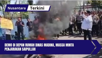 Demo di Depan Rumah Dinas Madina, Massa Minta Penjarakan Saipullah