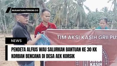 Pendeta Alfius Wau Salurkan Bantuan pada 30 KK Korban Bencana di Desa Aek Korsik