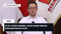 HUT ke-18 Partai Gerindra, Sekjen Sugiono Serukan Konsolidasi dan Aksi Nyata