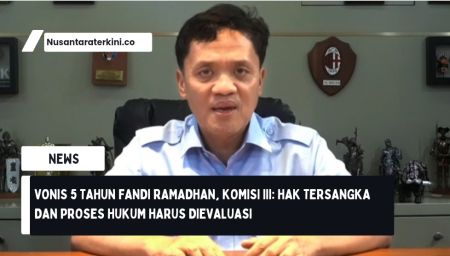 Vonis 5 Tahun Fandi Ramadhan, Komisi III: Hak Tersangka dan Proses Hukum Harus Dievaluasi