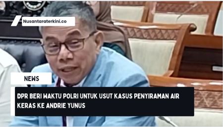 DPR Beri Waktu Polri untuk Usut Kasus Penyiraman Air Keras ke Andrie Yunus