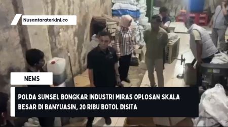 Polda Sumsel Bongkar Industri Miras Oplosan Skala Besar di Banyuasin, 20 Ribu Botol Disita