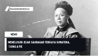 Menelusuri Jejak Saudagar Terkaya Sumatera, Tjong A Fie