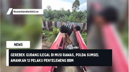 Gerebek Gudang Ilegal di Musi Rawas, Polda Sumsel Amankan 12 Pelaku Penyeleweng BBM