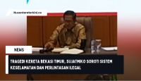 Tragedi Kereta Bekasi Timur, Sujatmiko Soroti Sistem Keselamatan dan Perlintasan Ilegal