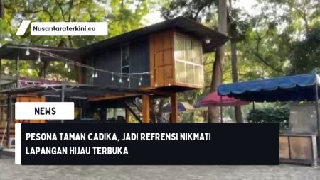 Pesona Taman Cadika, jadi Refrensi Nikmati Lapangan Hijau Terbuka