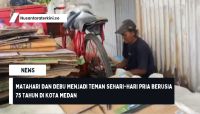 Matahari dan Debu Menjadi Teman Sehari-hari Pria Berusia 75 Tahun di Kota Medan