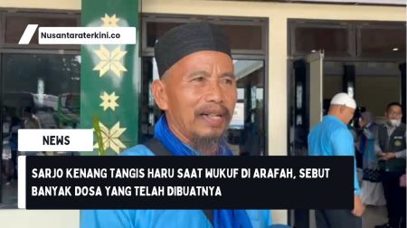 Sarjo Kenang Tangis Haru saat Wukuf di Arafah, Sebut Banyak Dosa yang Telah Dibuatnya