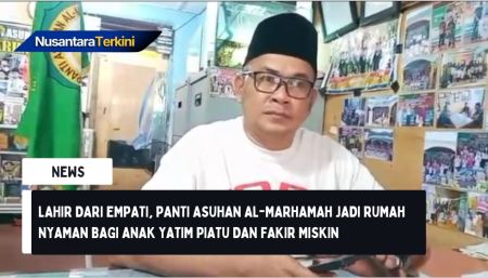 Lahir dari Empati, Panti Asuhan Al-Marhamah Jadi Rumah Nyaman Bagi Anak Yatim Piatu dan Fakir Miskin