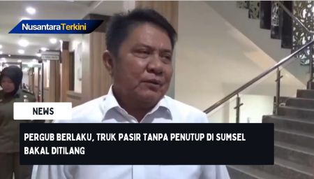 Pergub Berlaku, Truk Pasir Tanpa Penutup di Sumsel Bakal Ditilang