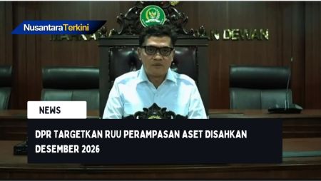 DPR Targetkan RUU Perampasan Aset Disahkan Desember 2026
