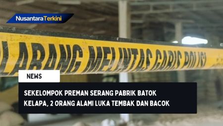 Sekelompok Preman Serang Pabrik Batok Kelapa, 2 Orang Alami Luka Tembak dan Bacok