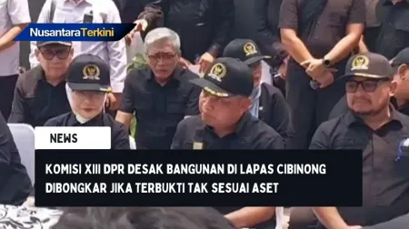 Komisi XIII DPR Desak Bangunan di Lapas Cibinong Dibongkar Jika Terbukti Tak Sesuai Aset