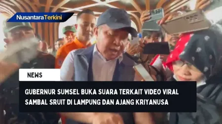 Gubernur Sumsel Buka Suara Terkait Video Viral Sambal Sruit di Lampung dan Ajang Kriyanusa Jakarta 