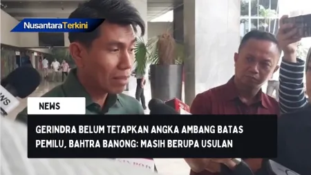 Gerindra Belum Tetapkan Angka Ambang Batas Pemilu, Bahtra Banong: Masih Berupa Usulan