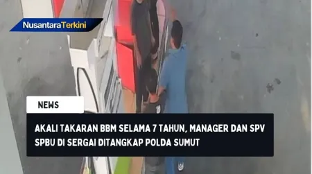 Akali Takaran BBM Selama 7 Tahun, Manager dan SPV SPBU di Sergai Ditangkap Polda Sumut 