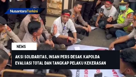 Gelar Aksi Solidaritas, Insan Pers Desak Kapolda Evaluasi Total dan Tangkap Pelaku Kekerasan Jurnalis